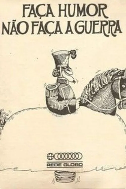 Faça Humor, Não Faça Guerra tv show poster