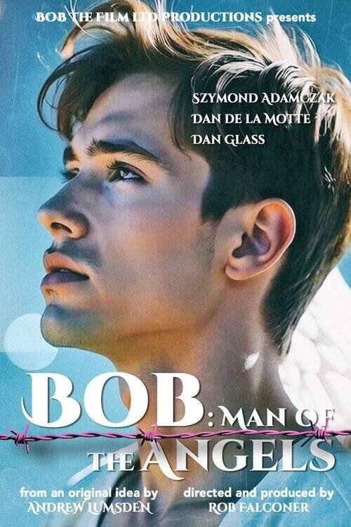 Bob: Man of the Angels movie poster