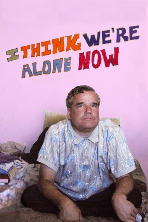 I Think We're Alone Now movie poster
