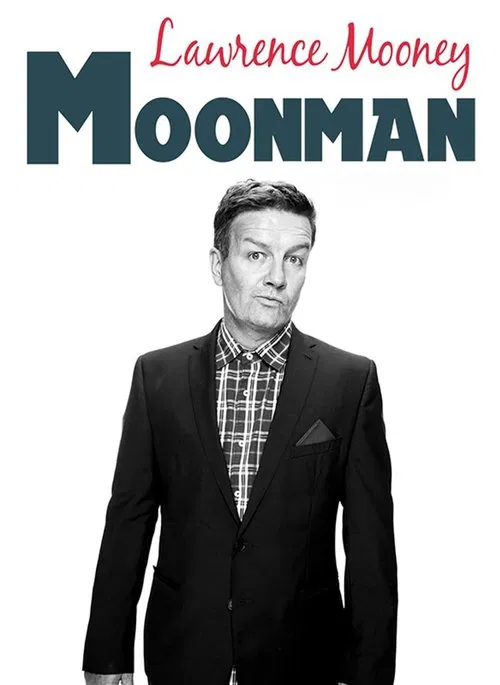 Lawrence Mooney: Moonman movie poster