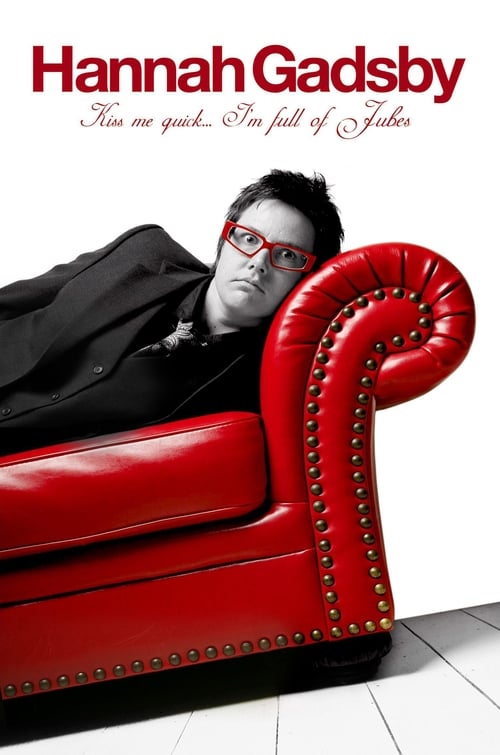 Hannah Gadsby: Kiss Me Quick, I'm Full of Jubes movie poster