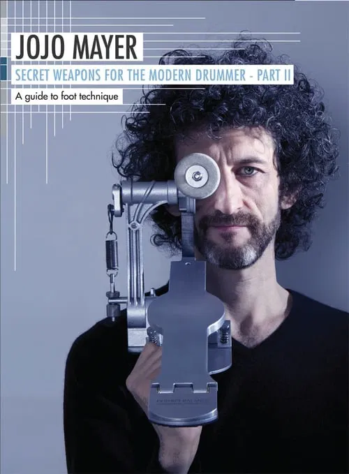 Jojo Mayer: Secret Weapons Part 2: A Guide to Foot Technique movie poster