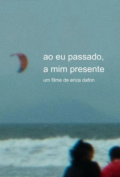 to my past self, to my present self movie poster
