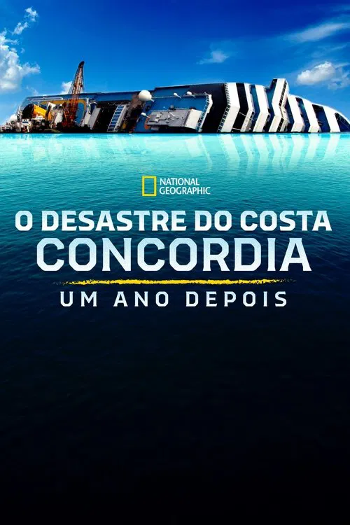 Poster do filme O Desastre do Costa Concordia: Um Ano Depois