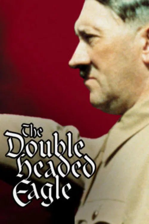Double Headed Eagle: Hitler's Rise to Power 1918-1933 movie poster