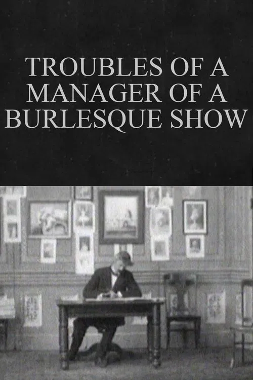 Troubles of a Manager of a Burlesque Show movie poster
