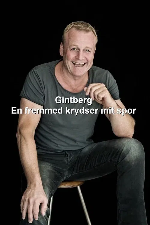Gintberg - En fremmed krydser mit spor tv show poster