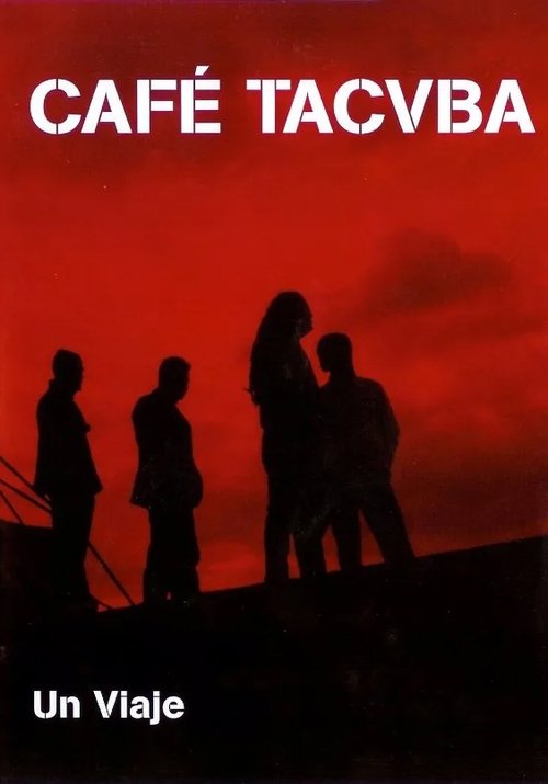 Café Tacvba - Un Viaje movie poster