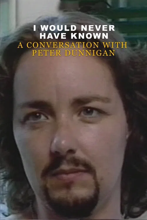 I Would Never Have Known: A Conversation with Peter Dunnigan movie poster