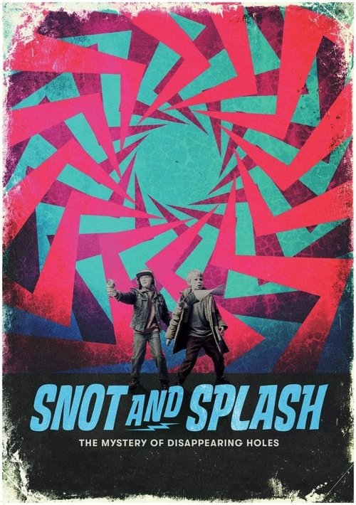 Snot and Splash: The Mystery of Disappearing Holes movie poster