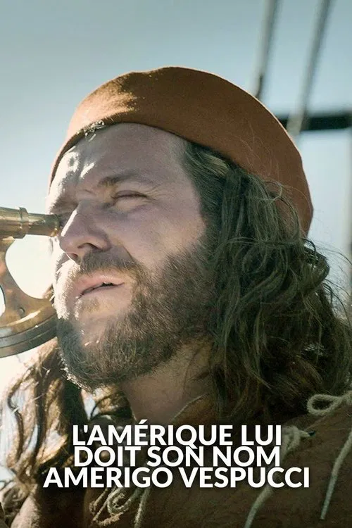 L’Amérique lui doit son nom : Amerigo Vespucci movie poster