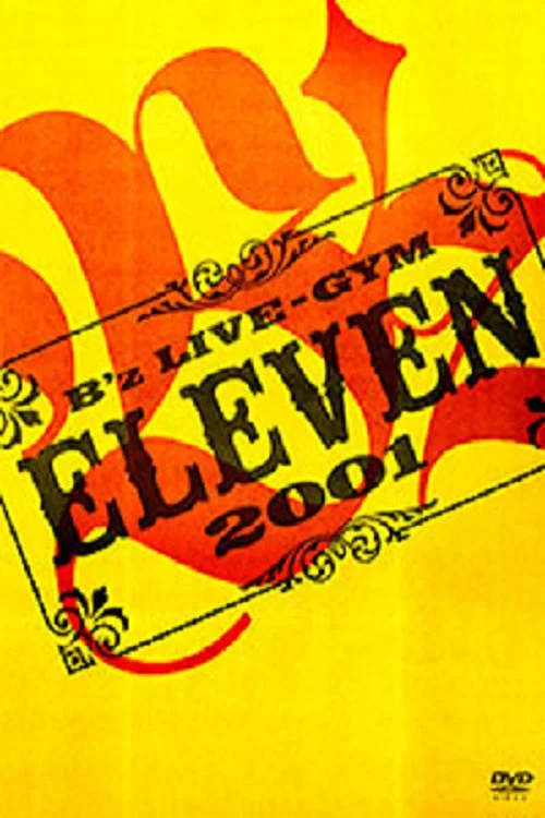 B'z LIVE-GYM 2001 -ELEVEN- movie poster