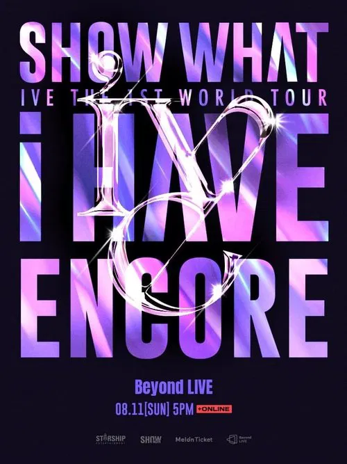 IVE THE 1ST WORLD TOUR 'SHOW WHAT I HAVE' - ENCORE tv show poster