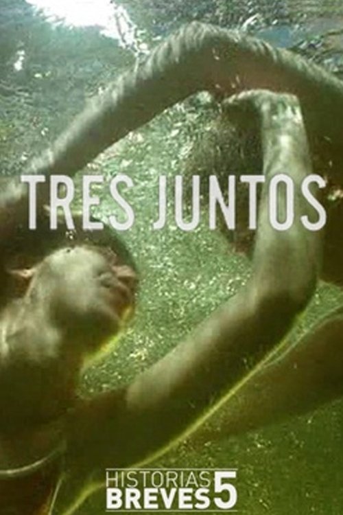 Tres juntos movie poster