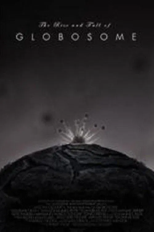 The Rise and Fall of Globosome movie poster