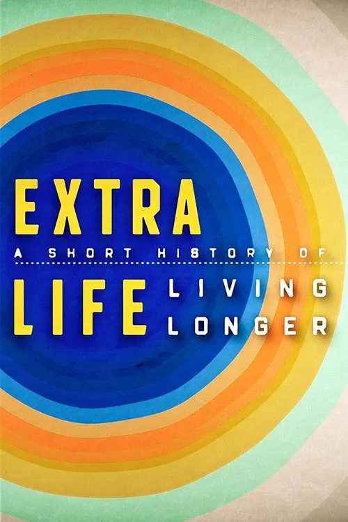 Extra Life: A Short History of Living Longer tv show poster