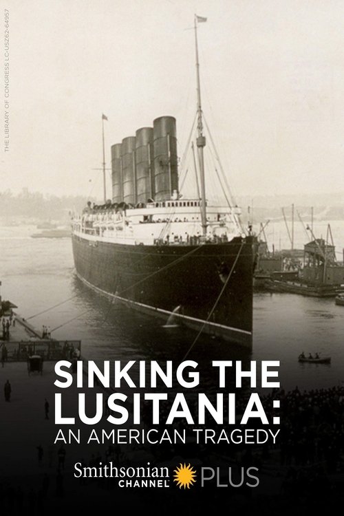 Sinking the Lusitania: An American Tragedy movie poster
