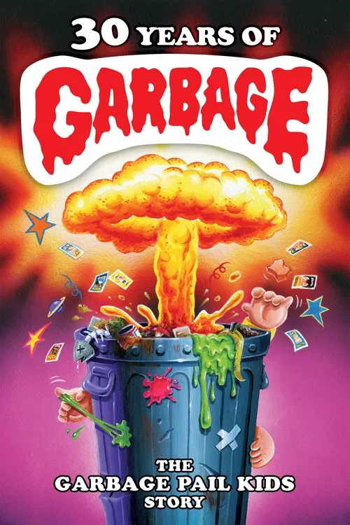 30 Years of Garbage: The Garbage Pail Kids Story movie poster