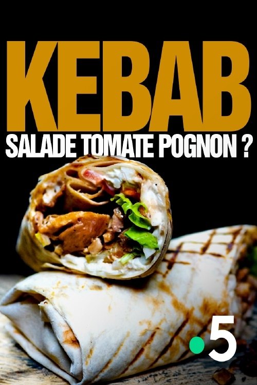Kebab : salade, tomate, pognon ? movie poster