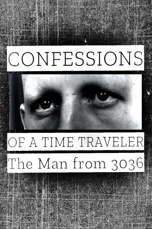 Confessions of a Time Traveler: The Man from 3036 movie poster