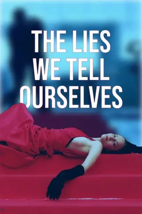 The Lies We Tell Ourselves movie poster