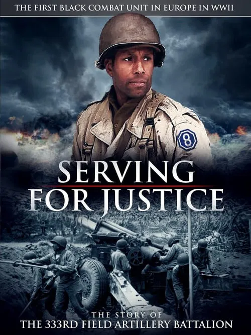 Serving For Justice The Story Of The 333Rd Field Artillery Battalion movie poster