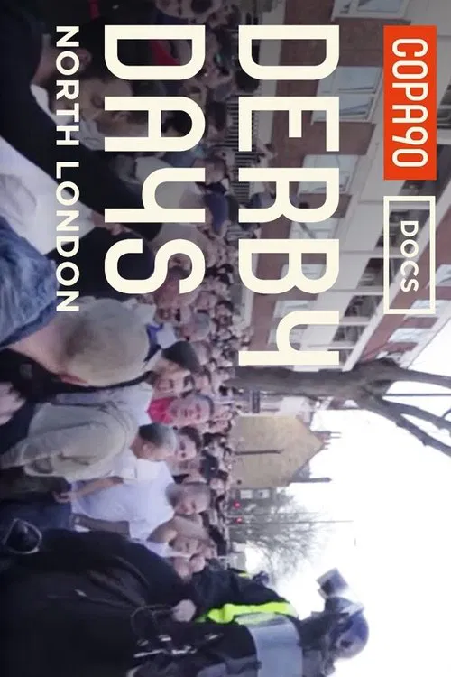 Derby Days North London: "I Hate Everything About Them" movie poster