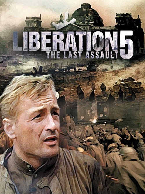 Liberation: The Last Assault movie poster