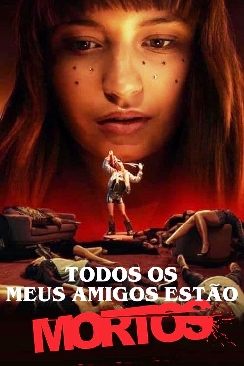 Poster do filme Todos os Meus Amigos Estão Mortos