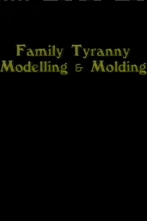Family Tyranny (Modeling and Molding) movie poster