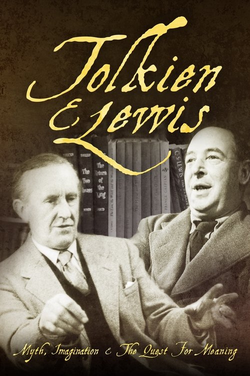 Tolkien & Lewis: Myth, Imagination & the Quest for Meaning movie poster