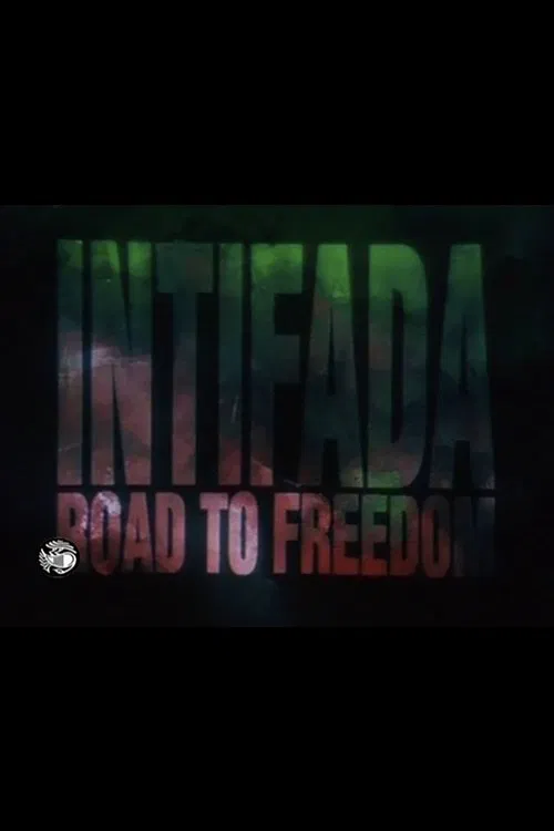 Intifada: Road to Freedom movie poster