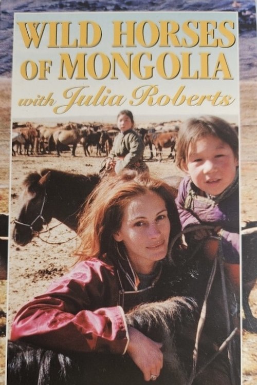 Wild Horses of Mongolia with Julia Roberts movie poster