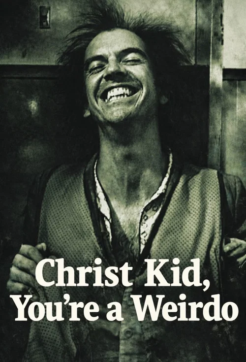 Christ Kid, You're a Weirdo movie poster