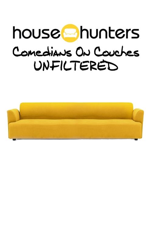 House Hunters Comedians On Couches: Unfiltered tv show poster