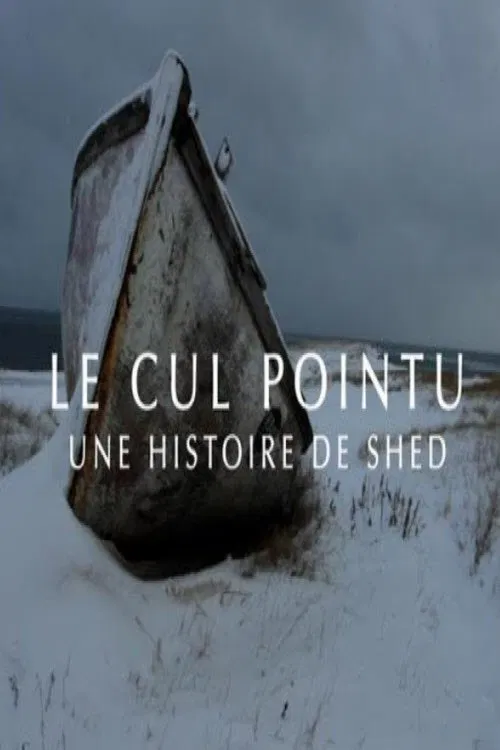 Le Cul Pointu: Une Histoire de Shed movie poster