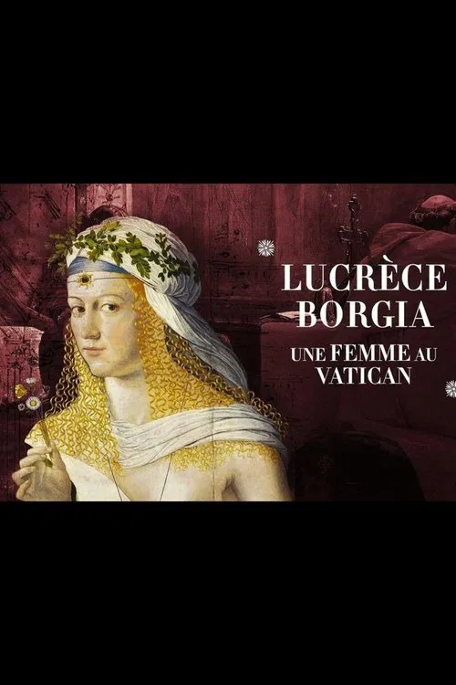 Lucrèce Borgia, une femme au Vatican movie poster