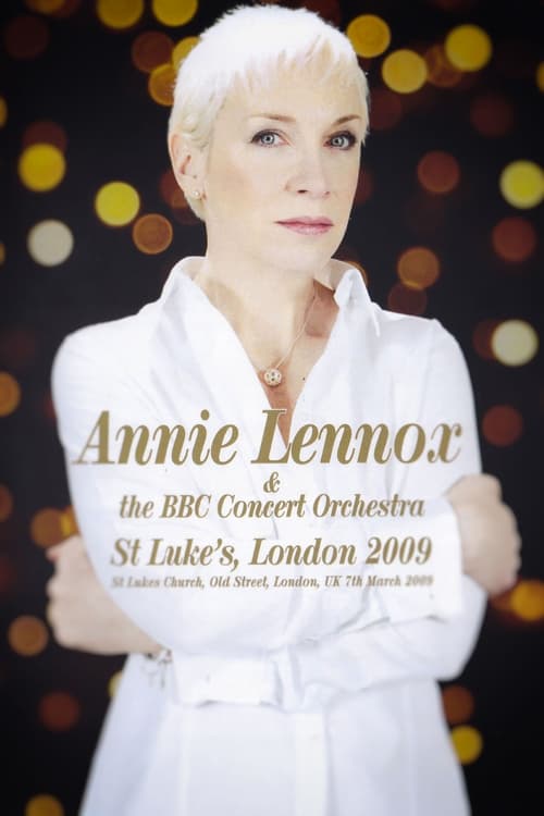 Annie Lennox & the BBC Concert Orchestra | Live at St Luke's movie poster