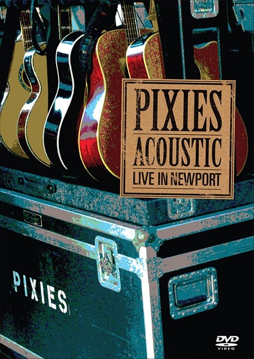 Pixies - Acoustic : Live In Newport movie poster
