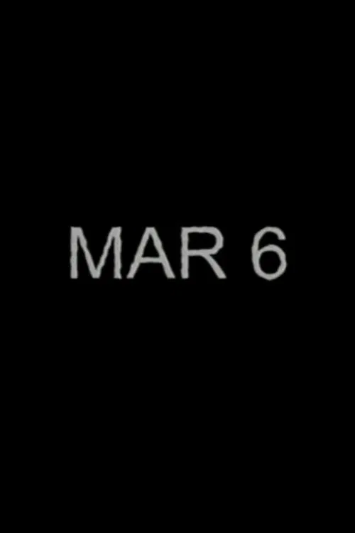 MAR 6 movie poster