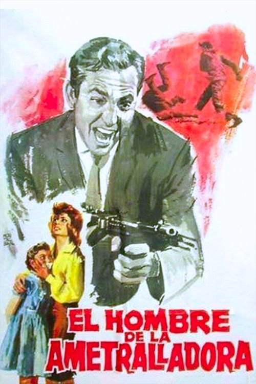 El hombre de la ametralladora movie poster