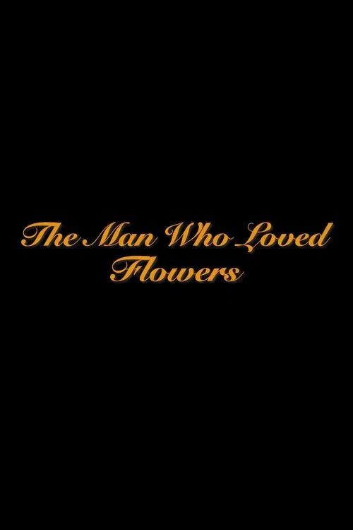 The Man Who Loved Flowers movie poster
