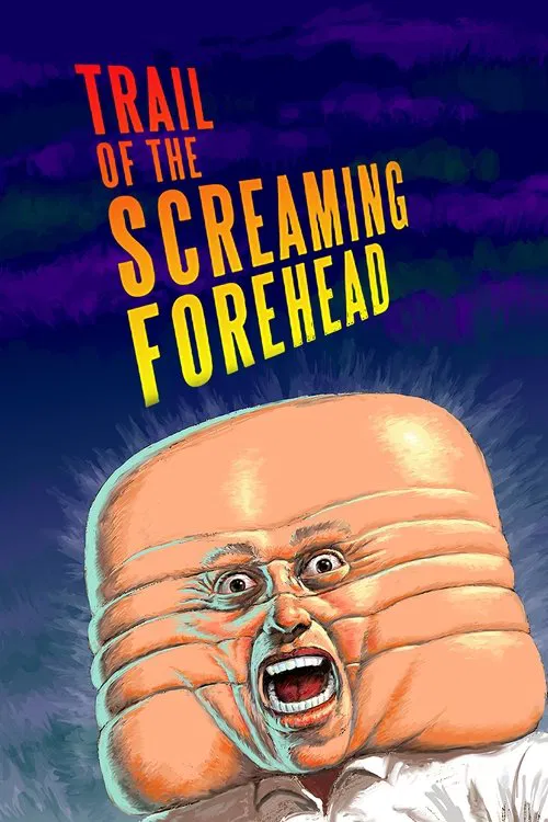 Trail of the Screaming Forehead movie poster