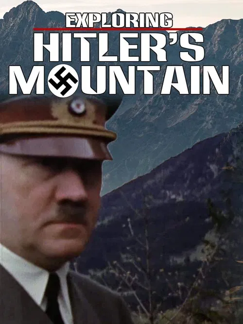 Exploring Hitler's Mountain movie poster