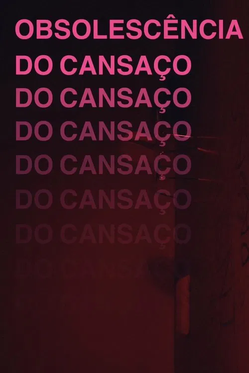 Poster do filme Obsolescência do Cansaço