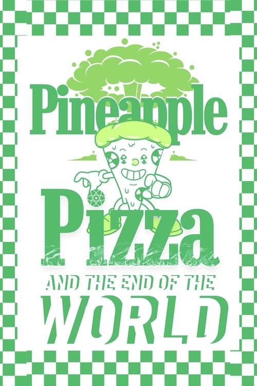Pineapple Pizza and The End of the World movie poster