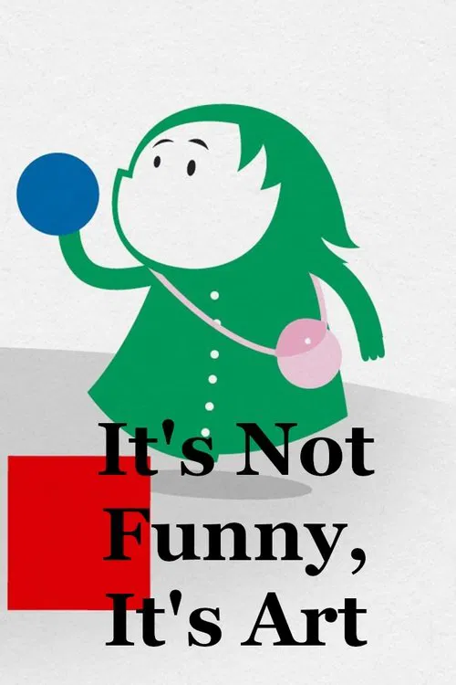 It's Not Funny, It's Art movie poster