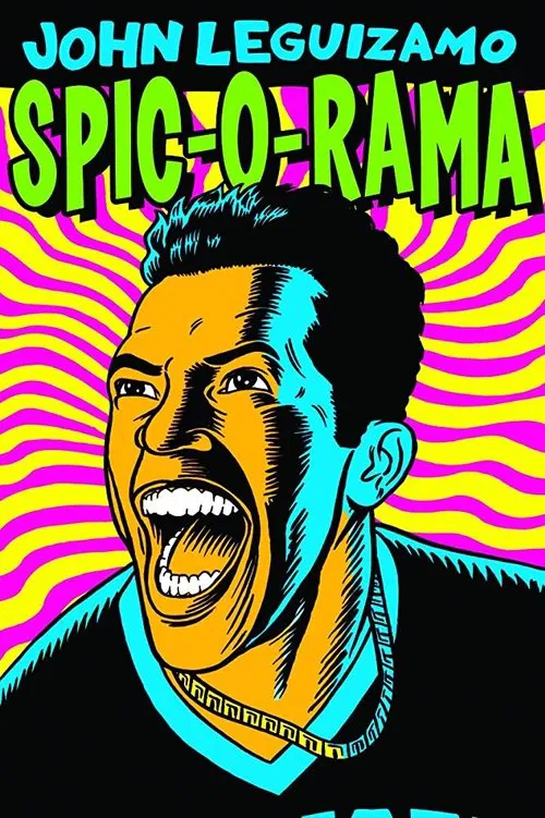John Leguizamo: Spic-O-Rama movie poster