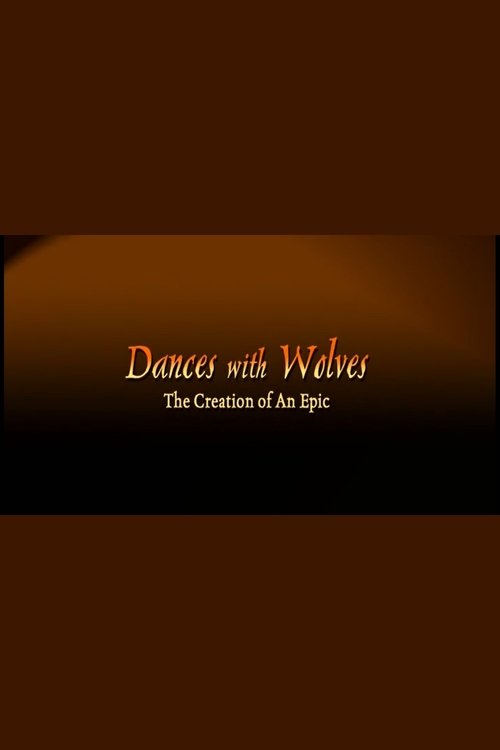 Dances with Wolves: The Creation of an Epic movie poster