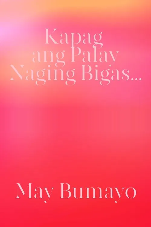 Kapag Ang Palay Naging Bigas... May Bumayo movie poster